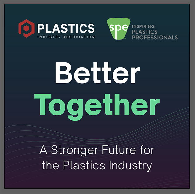 SPE Members: A Stronger Future Ahead - Better Together with the Plastics Industry Association
